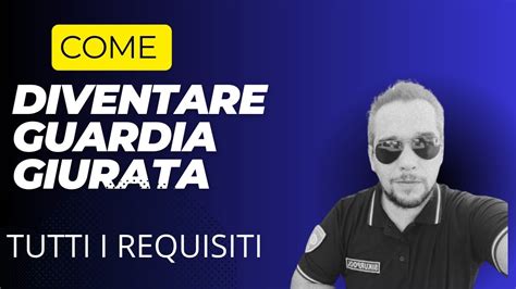 Come DIVENTARE GUARDIA GIURATA YouTube