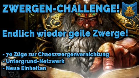 ZWERGEN CHALLENGE Endlich Wieder Geile Zwerge Warhammer 3 YouTube