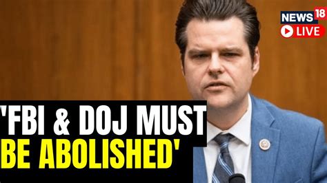 Congressman Matt Gaetz Demands Abolishment Of FBI The Justice