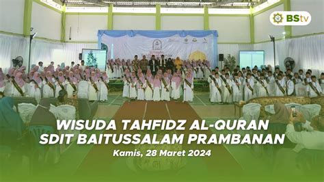 Live Wisuda Tahfidz Al Quran Sdit Baitussalam Prambanan Youtube