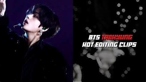 BTS TAEHYUNG HOT EDITING CLIPS K YouTube