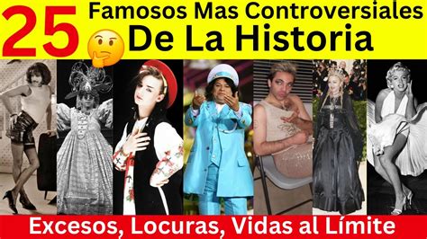 Los 25 famosos más Controversiales de La Historia YouTube