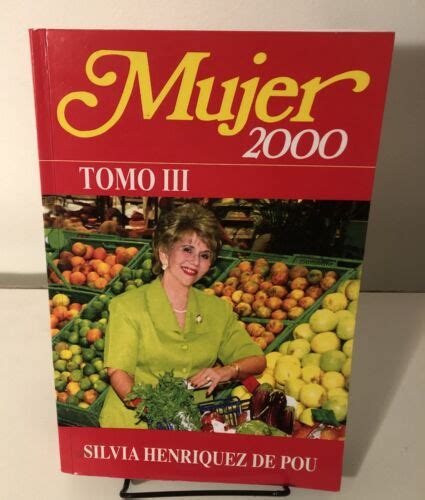 Mujer 2000 Tomo Iii Recetas De Cocina In Spanish Sylvia Henriquez De