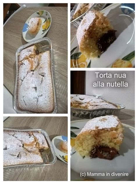 Torta Nua Alla Nutella Dolce Peccaminoso Facilissimo Da Fare Mamma