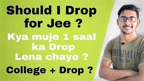 Should I Drop For Iit Jee Jee Mains College Drop Is Good Or Not