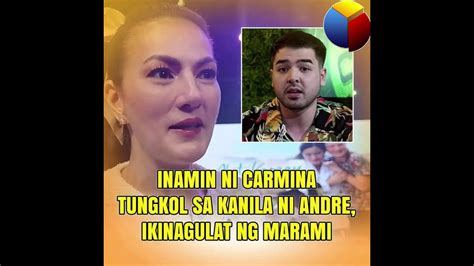 Inamin Ni Carmina Tungkol Sa Kanila Ni Andre Ikinagulat Ng Marami