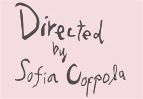 The Words Directed By Sofia Coppola Written In Black Ink On A Pink