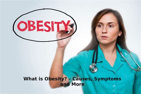 What Is Obesity Causes Symptoms And More