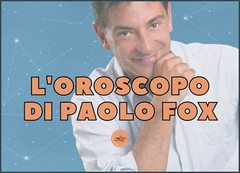 Oroscopo Di Paolo Fox Oggi Previsioni Del 15 Aprile 2024