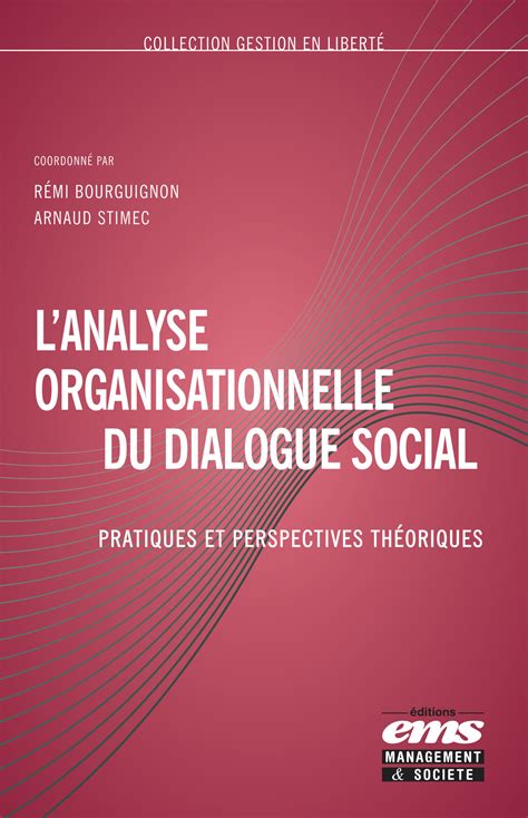 L ANAYLSE ORGANISATIONNELLE DU DIALOGUE SOCIAL EMS ÉDITIONS