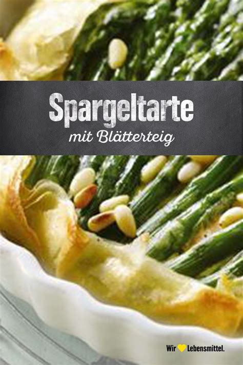 Spargel Bl Tterteig Tarte Rezept Edeka Rezept Vegetarisches