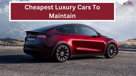 Cheapest Luxury Cars To Maintain Get Full Value Of Them