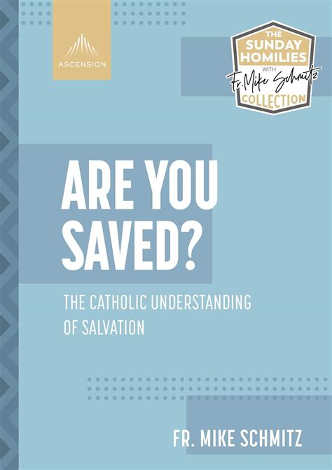 Are You Saved The Catholic Understanding Of Salvation The Sunday