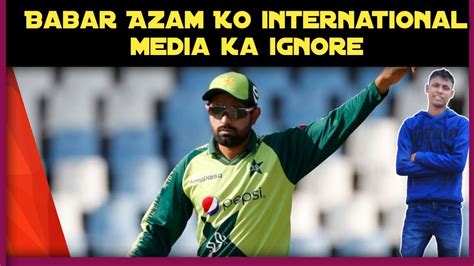 Babar Azam Captainship Ko Saab Kar Rahe Hai Ignore Babar Azam Improve