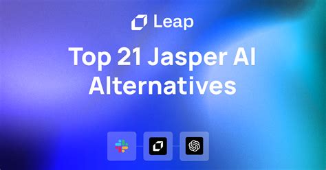 Top 21 Jasper AI Alternatives 2024