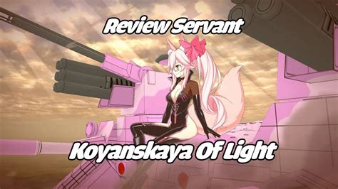 Fate Grand Order Review Servant Koyanskaya Of Light C O Vitch