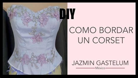 Como Bordar Un Corset Paso A Paso Youtube