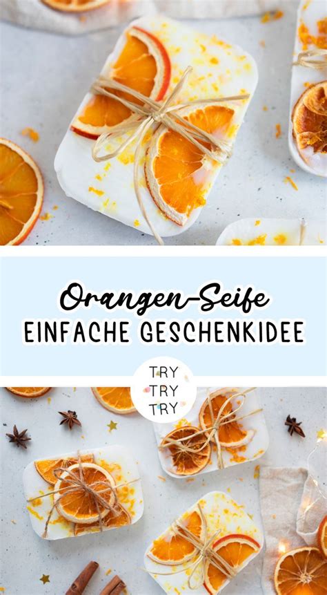 Diy Orangen Seife Selber Machen Trytrytry Weihnachtsgeschenke