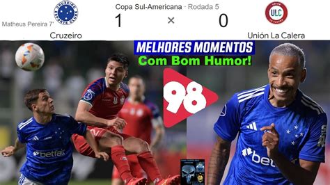 CRUZEIRO 1 x 0 UNIÓN LA CALERA Bom Humor REDE 98 FM MELHORES