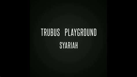 TRUBUS PLAYGROUND SYARIAH Tanah Grogot YouTube