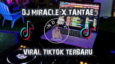 DJ MIRACLE X TANTAE SLOWED REVERB RIZKI YETE DJ VIRAL TIKTOK