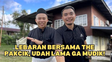 UDAH LAMA GA MUDIK LEBARAN BERSAMA THE PAKCIK DI DESA YouTube