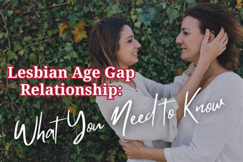 Lesbian Age Gap Relationships What You Need To Know