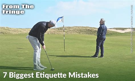 7 Biggest Etiquette Mistakes Inside Golf