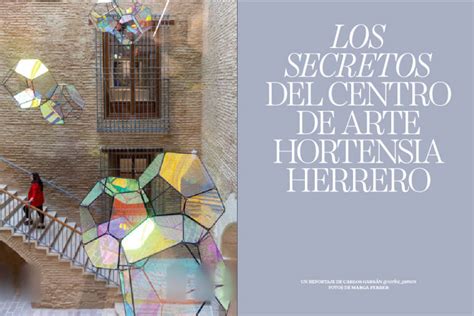 Los Secretos Del Centro De Arte Hortensia Herrero Un Reportaje De