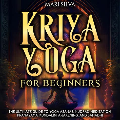 Libro Fm Kriya Yoga For Beginners The Ultimate Guide To Yoga Asanas