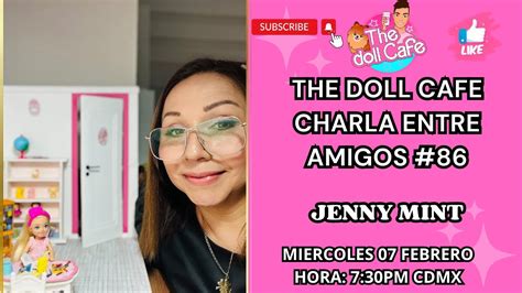 The Doll Cafe Charla Entre Amigos Ft Rachael Jennymint Youtube