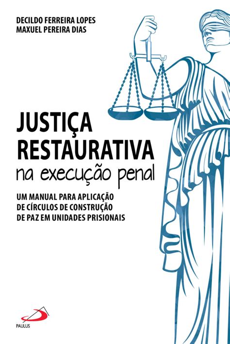 Justi A Restaurativa Na Execu O Penal Um Manual Para Aplica O De