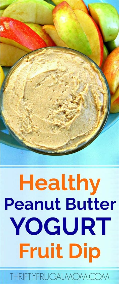 5 Minute Peanut Butter Yogurt Fruit Dip Thrifty Frugal Mom