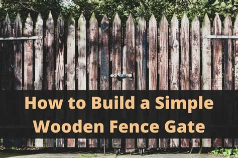 How To Build A Simple Wooden Fence Gate