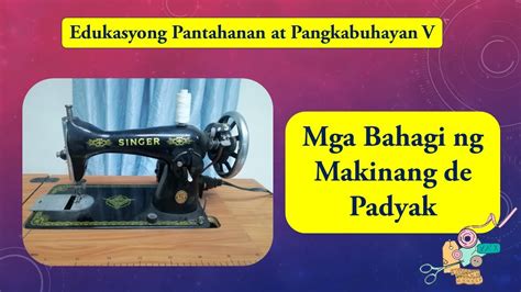 Modyul 5 Grade 5 Mga Bahagi Ng Makinang De Padyak You
