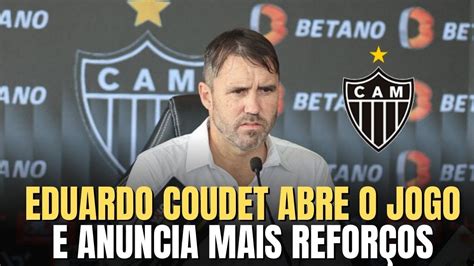 COUDET ABRE O JOGO E ANUNCIA MAIS REFORÇOS CHEGANDO PARA O ATLÉTICO