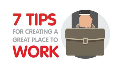 7 Tips For Creating A Great Place To Work Infographic Visualistan