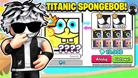 Dosta Em Kozackie Oferty Za Titanic Spongebob W Pet Simulator