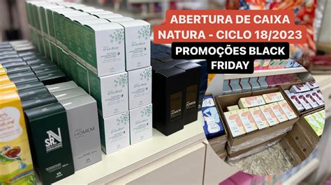 Abertura De Caixa Natura Friday Ciclo Promo Es Da Black E