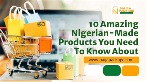 10 Amazing Nigerian Made Products You Need To Know About