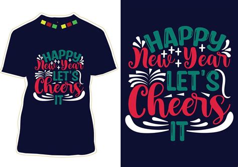 New Year T Shirt Design 13711735 Vector Art At Vecteezy