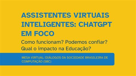 Mesa Virtual Da SBC Assistentes Virtuais Inteligentes ChatGPT Em Foco