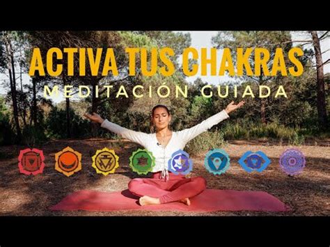 MEDITACIÓN guiada para ACTIVAR tus CHAKRAS YouTube