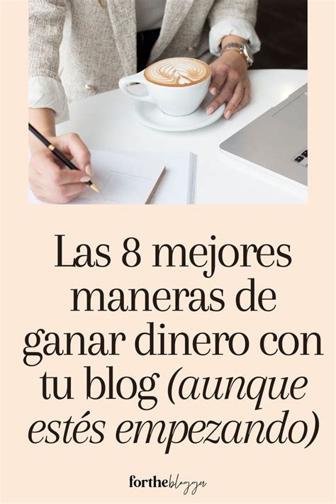 Las 8 mejores maneras de ganar dinero con tu blog aunque estés