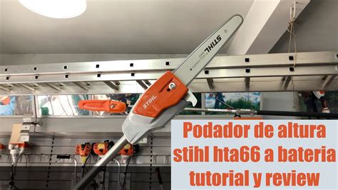 PODADOR DE ALTURA STIHL A BATERIA HTA 66 TOTORIAL REVIEW UNBOXING