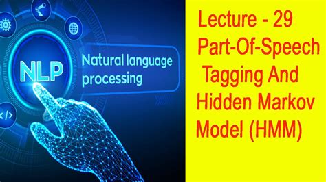 Lecture 29 Part Of Speech Tagging And Hidden Markov Model Hmm