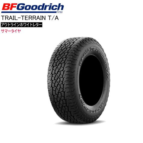 Bfグッドリッチ トレイルテレーン T A 265 65r17 ホワイトレター 17インチ サマータイヤ 4wd Suv Bfgoodrich