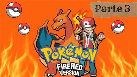 POKÉMON Fire Red version PARTE 3 Explorando a floresta YouTube