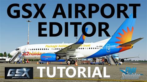 How To Use The Gsx Pro Airport Editor In Microsoft Flight Simulator