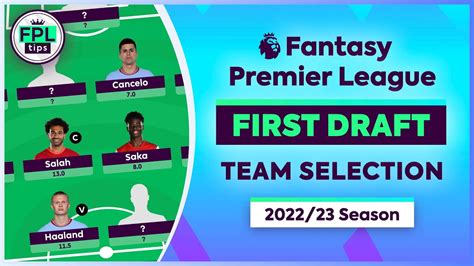 FPL 2022 23 FIRST DRAFT TEAM SELECTION Initial Picks For Gameweek 1